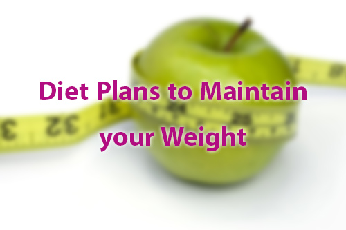 Diet Plans to Maintain your Weight